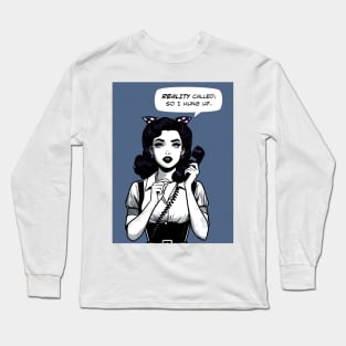 Comic reality call hung up Long Sleeve T-Shirt